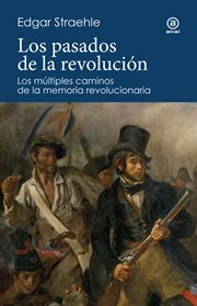 Los pasados de la revolución : Los múltiples caminos de la memoria revolucionaria. Reverso cover image