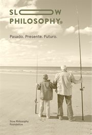 Slow philosophy. Pasado. Presente. Futuro cover image