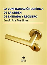 La configuración jurídica de la orden de entrada y registro cover image