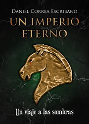 Un imperio eterno: un viaje a las sombras, volumen i cover image