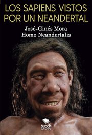 Los sapiens vistos por un neandertal cover image