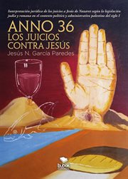 Anno 36 : los juicios contra Jesús cover image