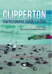 Clipperton. Una historia de honor y gloria cover image