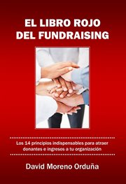 El libro rojo del fundraising. Los 14 principios indispensables para traer ingresos a tu organización cover image