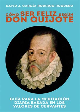 Cover image for Cómo ser feliz según don Quijote