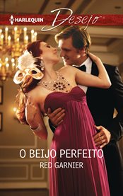 O Beijo Perfeito : Desejo cover image