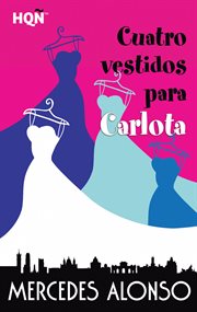 Cuatro vestidos para Carlota cover image