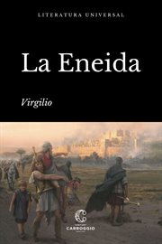 La Eneida : De Troya a Roma. Literatura Universal cover image