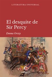 El desquite de sir Percy : Literatura Universal cover image
