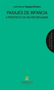 Pasajes De Infancia : A Propósito De Walter Benjamin cover image