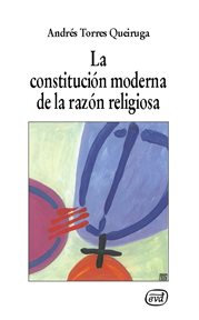 La constitución moderna de la razón religiosa : Nuevos desafíos cover image