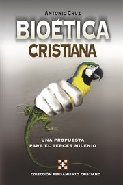 Bioética cristiana. Una propuesta para el tercer milenio cover image
