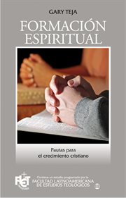 Formación Espiritual : Pautas para el Crecimiento Cristiano cover image