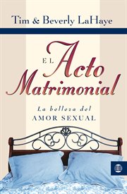 El acto matrimonial : la belleza del amor sexual cover image