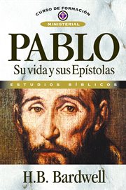 Pablo: su vida y sus epístolas cover image