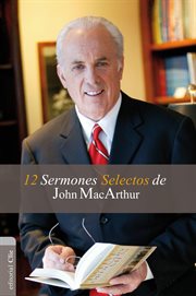 12 sermones selectos de John MacArthur cover image