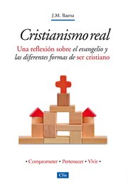 Cristianismo real: una reflexión sobre el evangelio y las diferentes formas de ser cristiano cover image