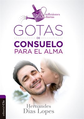 Cover image for Gotas de consuelo para el alma: 365 reflexiones diarias