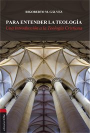 Para entender la teología : una introducción a la teología Cristiana cover image