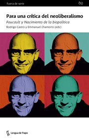 Para una crítica del neoliberalismo. Foucault y Nacimiento de la biopolítica cover image