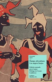 Hampa afro-cubana : los negros brujos : apuntes para un estudio de antropología criminal cover image