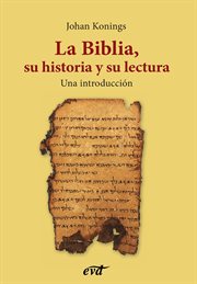 La Biblia, su historia y su lectura : una introducción cover image