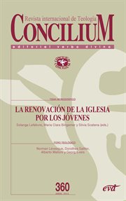 Concilium revista internacional de teología. 360, la renovación de la Iglesia por los jóvenes cover image