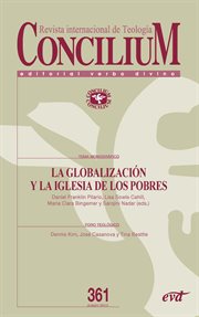 Concilium revista internacional de teología. 361, la globalización y la Iglesia de los pobres cover image