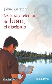 Lectura y relectura de Juan, el discípulo cover image