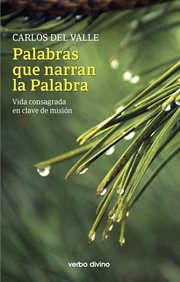 Palabras que narran la palabra : vida consagrada en clave de misión cover image