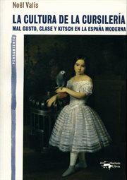 La cultura de la cursilería : mal gusto, clase y kitsch en la España moderna cover image