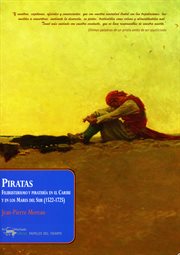Piratas : filibusterismo y piratería en el Caribe y en los mares el sur (1522-1725) cover image