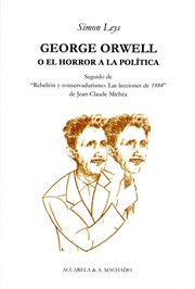 George Orwell : O el horror a la política cover image