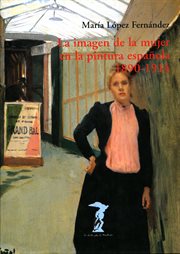 La imagen de la mujer en la pintura española. 1890-1914 cover image
