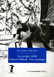 La energía visible. jackson pollock. una antología cover image