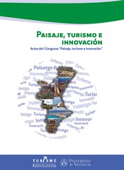 Paisaje, turismo e innovación : actas del I Congreso "Paisaje, Turismo e Innovación" cover image