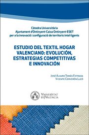 Estudio del textil hogar valenciano : evolución, estrategias competitivas e innovación cover image