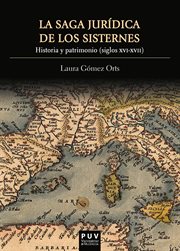 La saga jurídica de los sisternes. Historia y patrimonio (siglos XVI-XVII) cover image