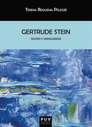 Gertrude Stein : teatro y vanguardia cover image