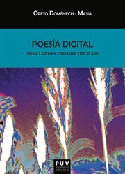 Poesia digital : Deena Larsen i Stephanie Strickland cover image