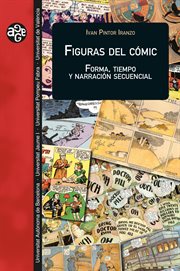 Figuras del cómic : forma, tiempo y narración secuencial cover image