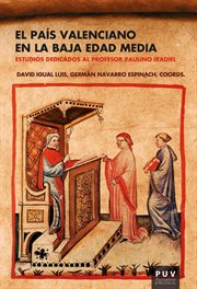 El País Valenciano en la Baja Edad Media : estudios dedicados al profesor Paulino Iradiel cover image