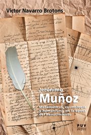 Jerónimo Muñoz : matemáticas, cosmología y humanismo en la época del Renacimiento cover image