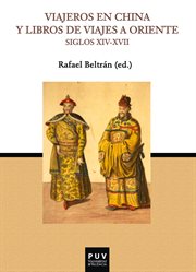 Viajeros en China y libros de viajes a Oriente : (siglos XIV-XVII) cover image