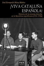 ¡Viva Cataluña española! : historia de la extrema derecha en la Barcelona republicana (1931-1936) cover image