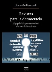 Revistas para la democracia : el papel de la prensa no diaria durante la transición cover image