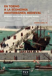 En torno a la economía mediterránea medieval : estudios dedicados a Paulino Iradiel cover image