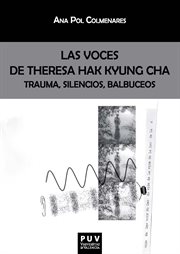 Las voces de theresa hak kyung cha. Trauma, silencios, balbuceos cover image
