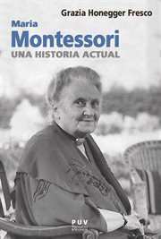 Maria montessori, una historia actual cover image