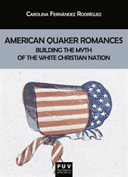 American quaker romances : building the myth of the white Christian nation cover image